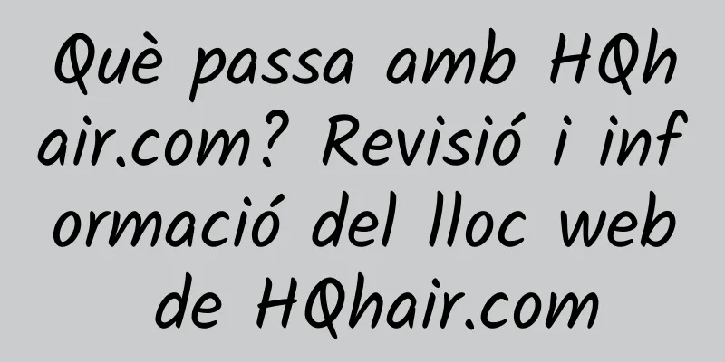 Què passa amb HQhair.com? Revisió i informació del lloc web de HQhair.com