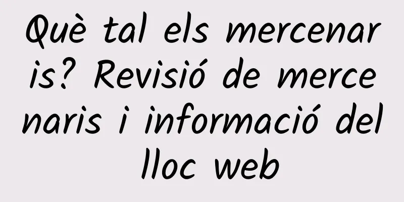 Què tal els mercenaris? Revisió de mercenaris i informació del lloc web
