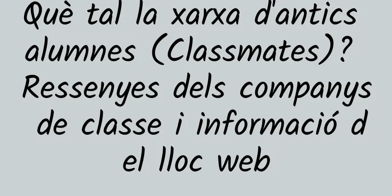 Què tal la xarxa d'antics alumnes (Classmates)? Ressenyes dels companys de classe i informació del lloc web
