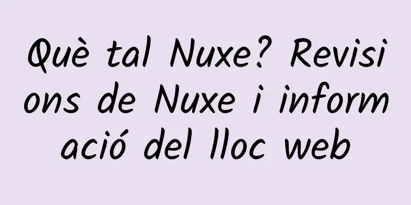 Què tal Nuxe? Revisions de Nuxe i informació del lloc web