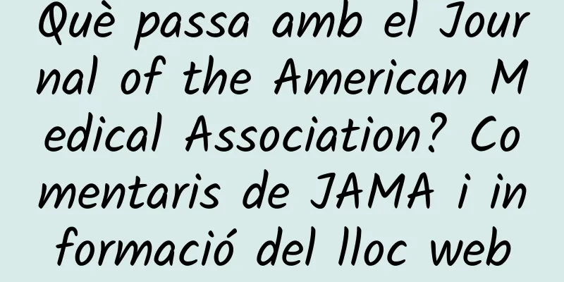 Què passa amb el Journal of the American Medical Association? Comentaris de JAMA i informació del lloc web