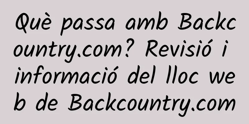 Què passa amb Backcountry.com? Revisió i informació del lloc web de Backcountry.com
