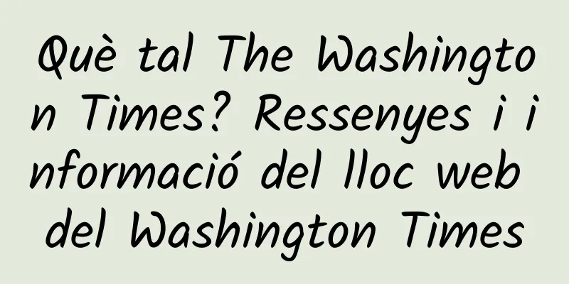 Què tal The Washington Times? Ressenyes i informació del lloc web del Washington Times