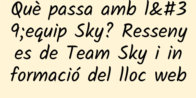 Què passa amb l'equip Sky? Ressenyes de Team Sky i informació del lloc web