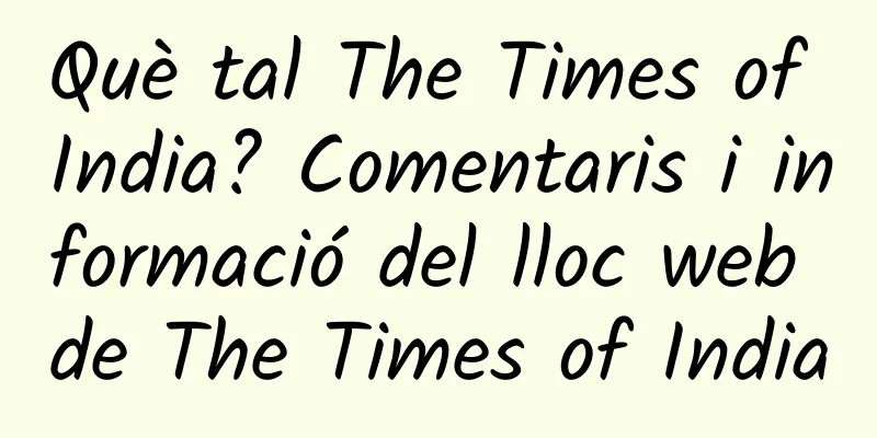 Què tal The Times of India? Comentaris i informació del lloc web de The Times of India