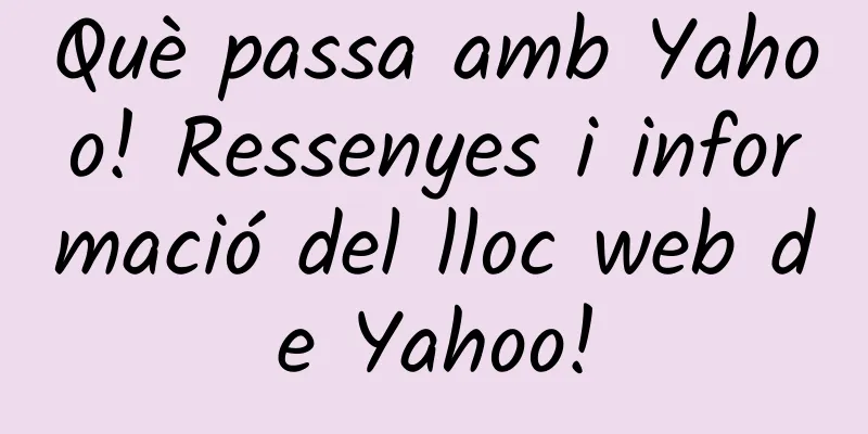 Què passa amb Yahoo! Ressenyes i informació del lloc web de Yahoo!