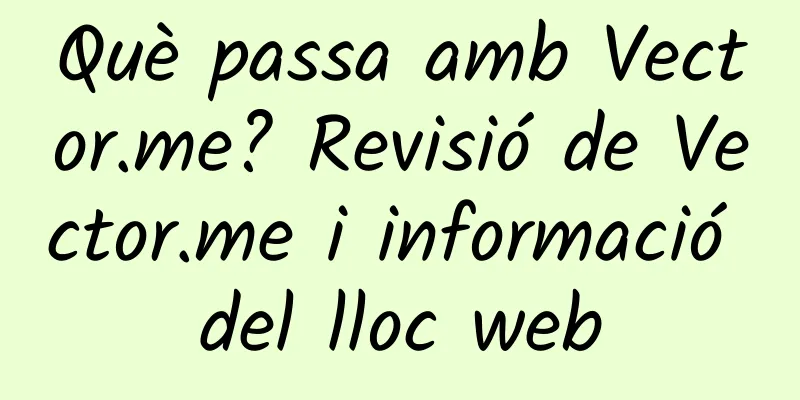 Què passa amb Vector.me? Revisió de Vector.me i informació del lloc web