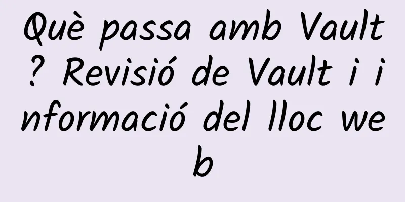 Què passa amb Vault? Revisió de Vault i informació del lloc web
