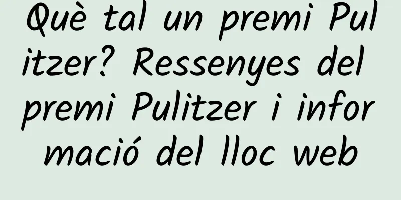 Què tal un premi Pulitzer? Ressenyes del premi Pulitzer i informació del lloc web