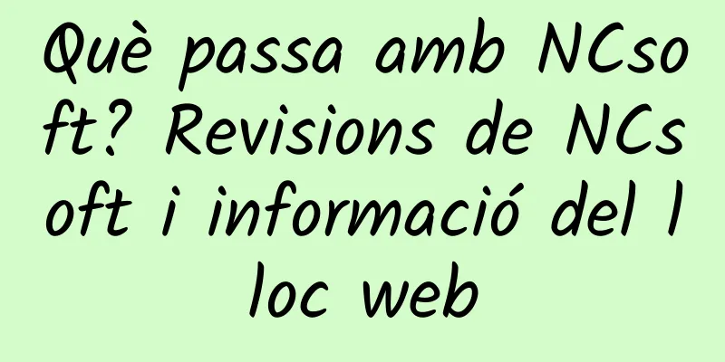 Què passa amb NCsoft? Revisions de NCsoft i informació del lloc web