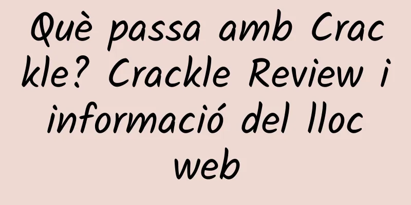 Què passa amb Crackle? Crackle Review i informació del lloc web