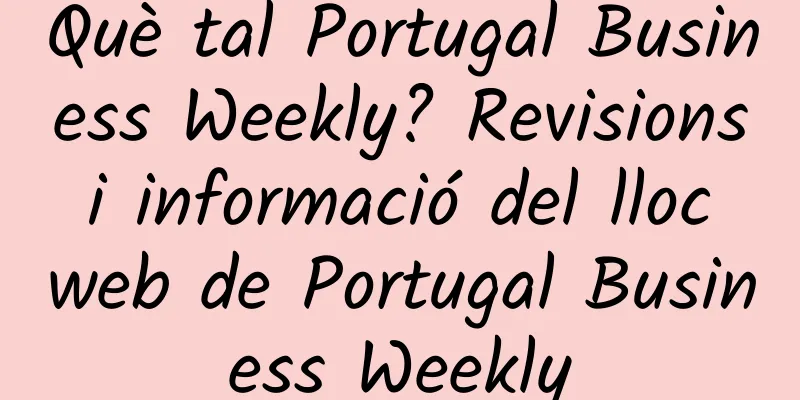 Què tal Portugal Business Weekly? Revisions i informació del lloc web de Portugal Business Weekly
