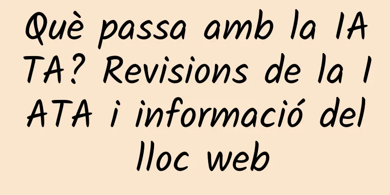Què passa amb la IATA? Revisions de la IATA i informació del lloc web