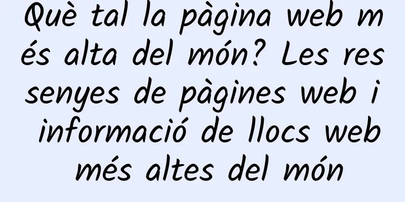 Què tal la pàgina web més alta del món? Les ressenyes de pàgines web i informació de llocs web més altes del món