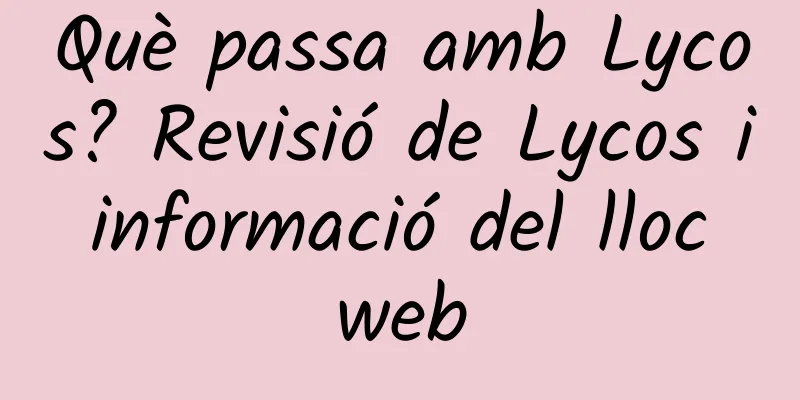Què passa amb Lycos? Revisió de Lycos i informació del lloc web