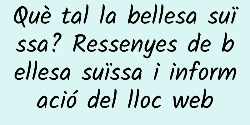 Què tal la bellesa suïssa? Ressenyes de bellesa suïssa i informació del lloc web