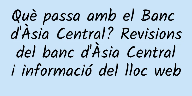 Què passa amb el Banc d'Àsia Central? Revisions del banc d'Àsia Central i informació del lloc web