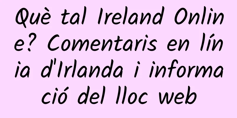 Què tal Ireland Online? Comentaris en línia d'Irlanda i informació del lloc web