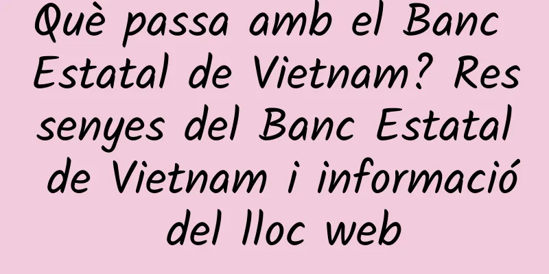 Què passa amb el Banc Estatal de Vietnam? Ressenyes del Banc Estatal de Vietnam i informació del lloc web