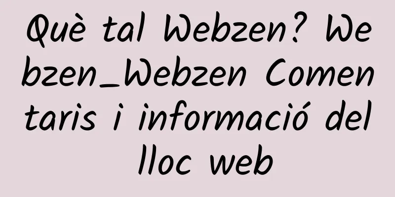 Què tal Webzen? Webzen_Webzen Comentaris i informació del lloc web