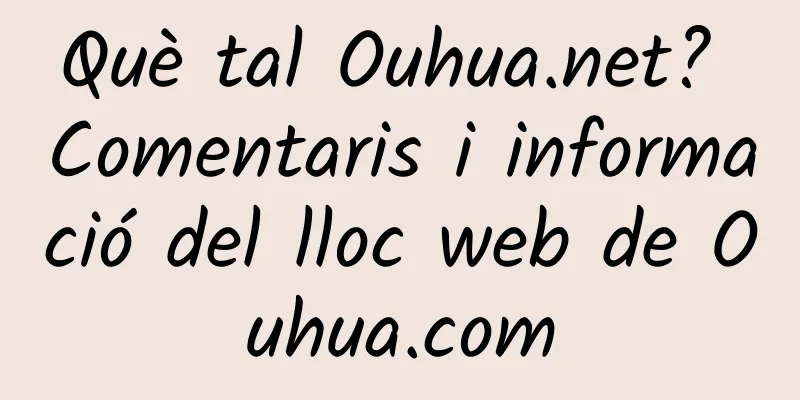 Què tal Ouhua.net? Comentaris i informació del lloc web de Ouhua.com