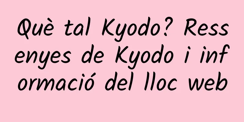 Què tal Kyodo? Ressenyes de Kyodo i informació del lloc web