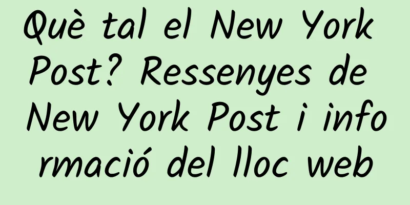 Què tal el New York Post? Ressenyes de New York Post i informació del lloc web