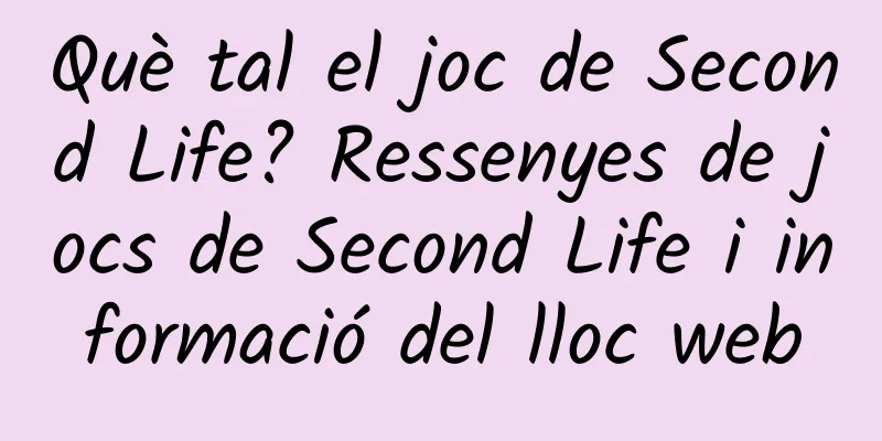Què tal el joc de Second Life? Ressenyes de jocs de Second Life i informació del lloc web