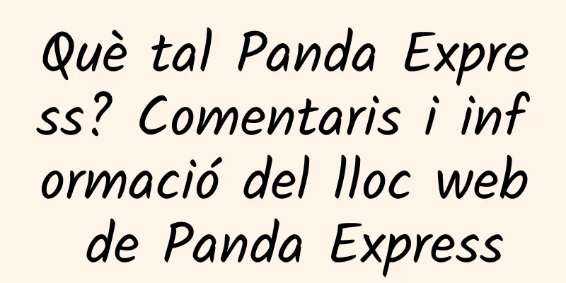 Què tal Panda Express? Comentaris i informació del lloc web de Panda Express