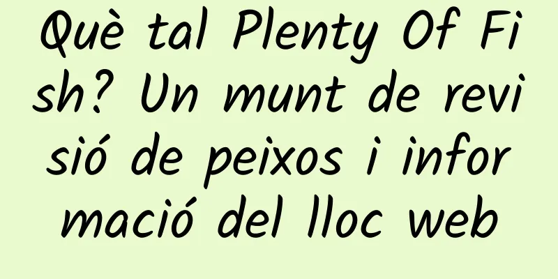 Què tal Plenty Of Fish? Un munt de revisió de peixos i informació del lloc web