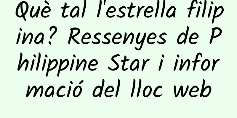 Què tal l'estrella filipina? Ressenyes de Philippine Star i informació del lloc web