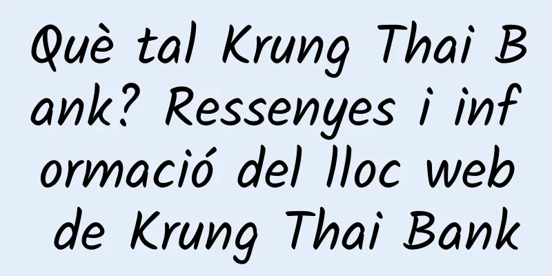 Què tal Krung Thai Bank? Ressenyes i informació del lloc web de Krung Thai Bank