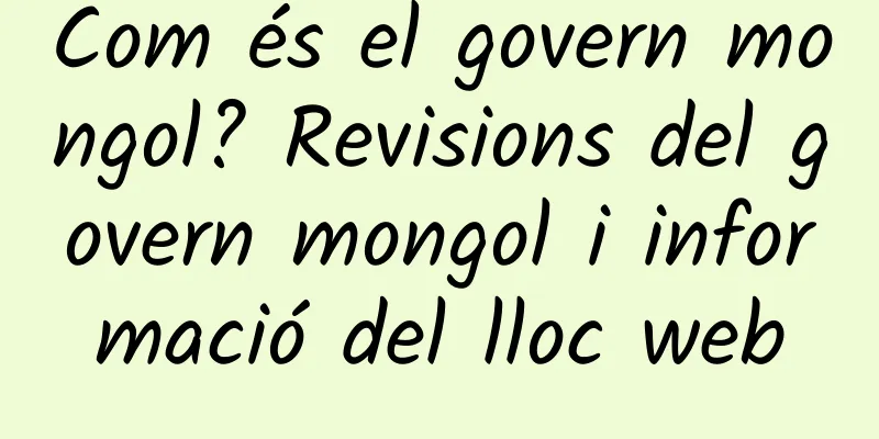 Com és el govern mongol? Revisions del govern mongol i informació del lloc web