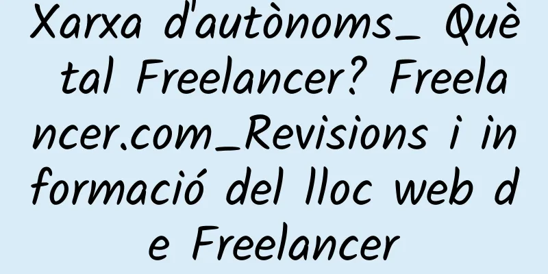 Xarxa d'autònoms_ Què tal Freelancer? Freelancer.com_Revisions i informació del lloc web de Freelancer