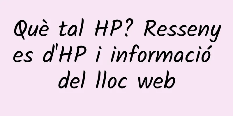 Què tal HP? Ressenyes d'HP i informació del lloc web
