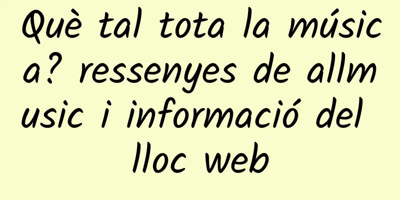 Què tal tota la música? ressenyes de allmusic i informació del lloc web