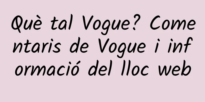 Què tal Vogue? Comentaris de Vogue i informació del lloc web