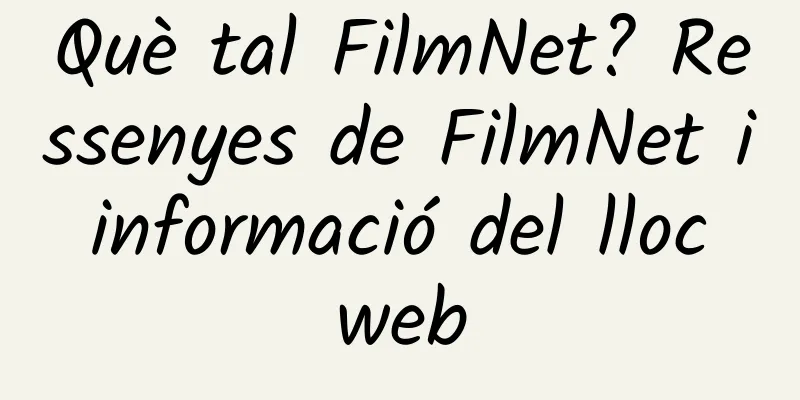 Què tal FilmNet? Ressenyes de FilmNet i informació del lloc web