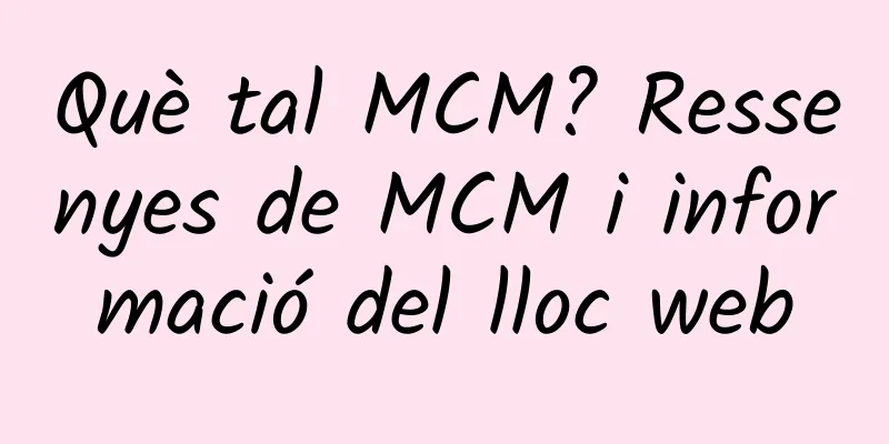 Què tal MCM? Ressenyes de MCM i informació del lloc web