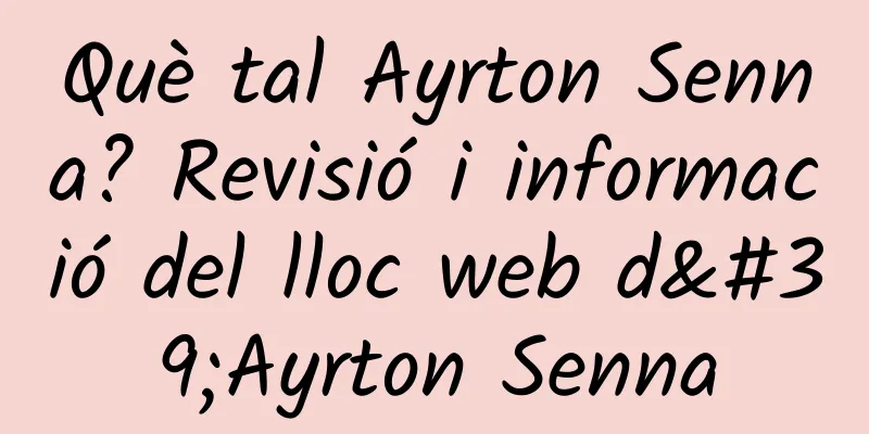 Què tal Ayrton Senna? Revisió i informació del lloc web d'Ayrton Senna