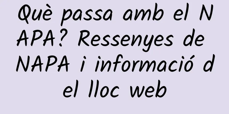 Què passa amb el NAPA? Ressenyes de NAPA i informació del lloc web