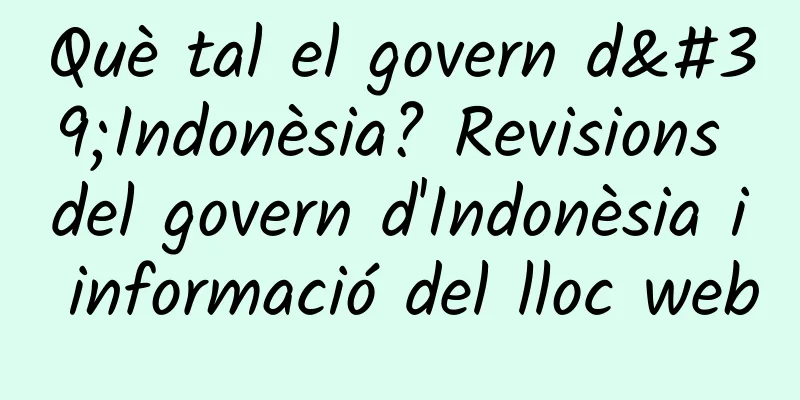 Què tal el govern d'Indonèsia? Revisions del govern d'Indonèsia i informació del lloc web
