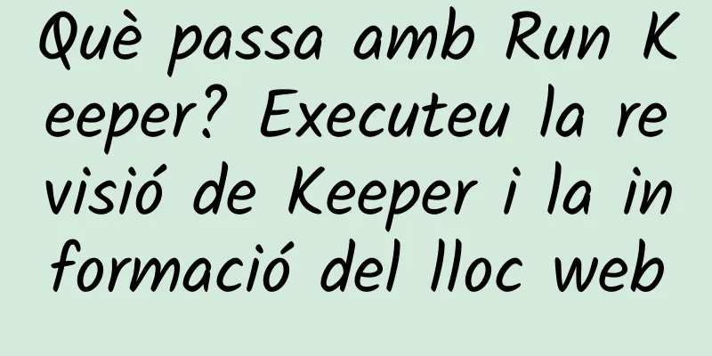 Què passa amb Run Keeper? Executeu la revisió de Keeper i la informació del lloc web