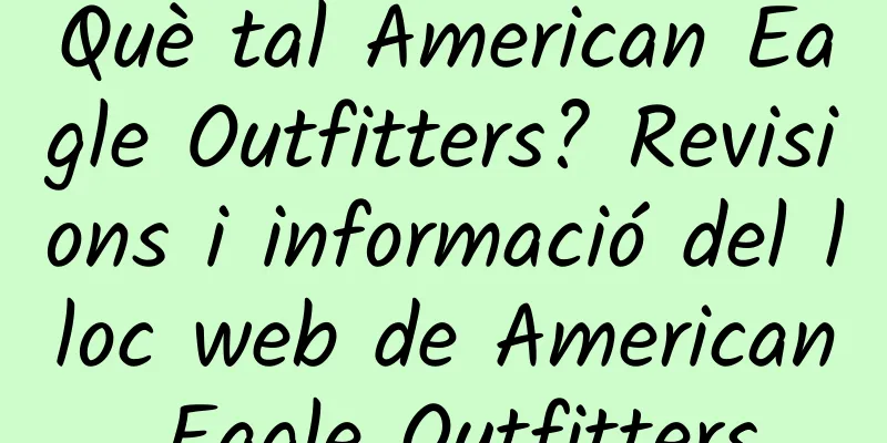 Què tal American Eagle Outfitters? Revisions i informació del lloc web de American Eagle Outfitters