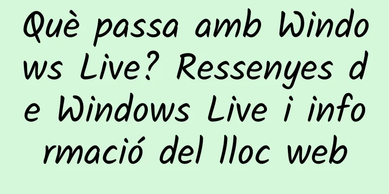 Què passa amb Windows Live? Ressenyes de Windows Live i informació del lloc web