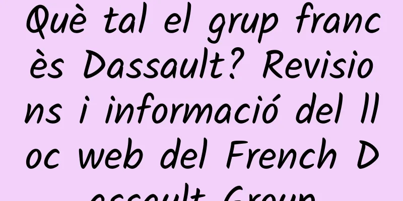 Què tal el grup francès Dassault? Revisions i informació del lloc web del French Dassault Group