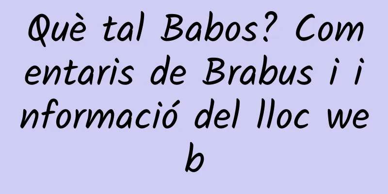 Què tal Babos? Comentaris de Brabus i informació del lloc web