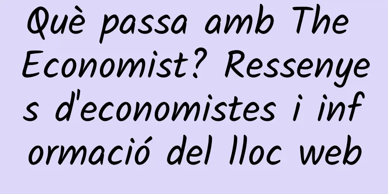 Què passa amb The Economist? Ressenyes d'economistes i informació del lloc web