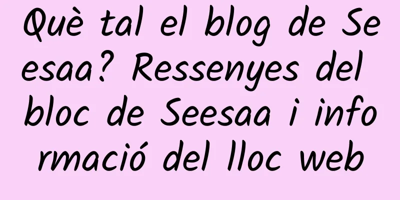 Què tal el blog de Seesaa? Ressenyes del bloc de Seesaa i informació del lloc web