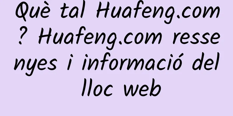 Què tal Huafeng.com? Huafeng.com ressenyes i informació del lloc web